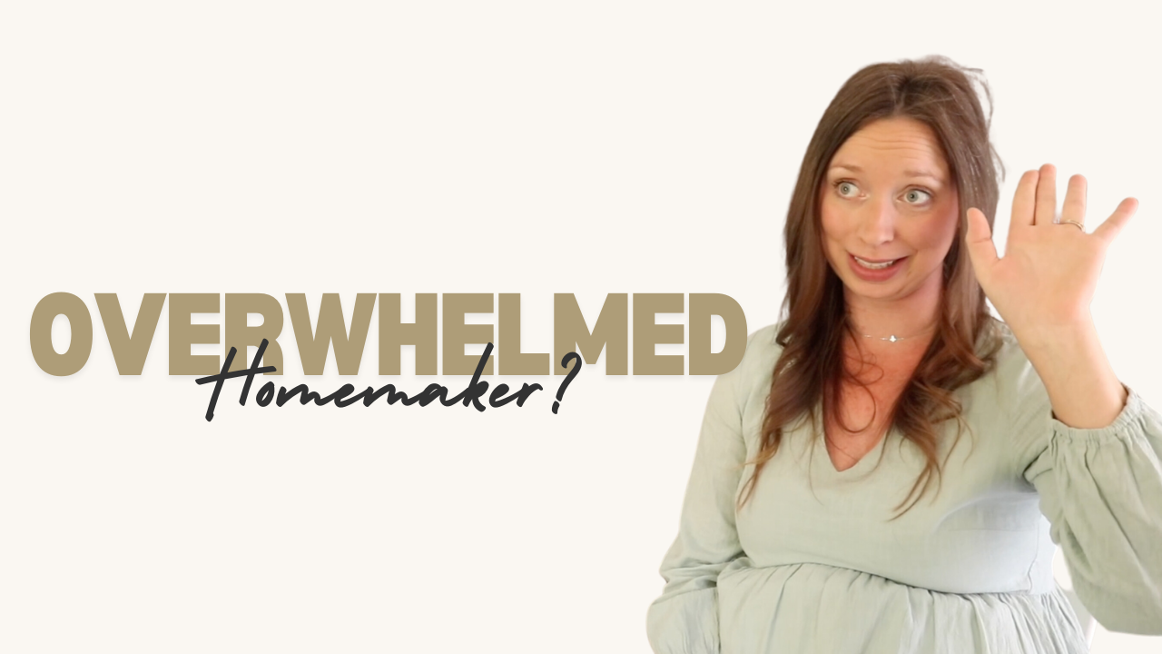 overwhelmed homemaker? the number one reason why
