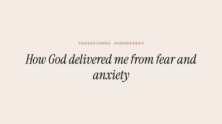 How God delivered me from fear and anxiety